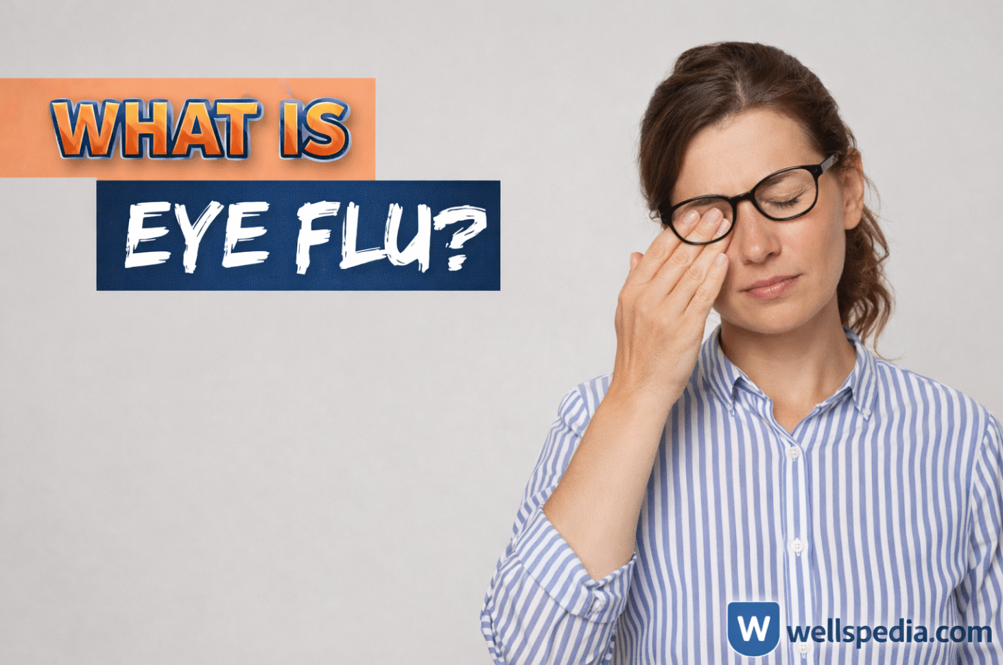 Understanding Eye Flu: Symptoms, Causes, Treatment, and Prevention